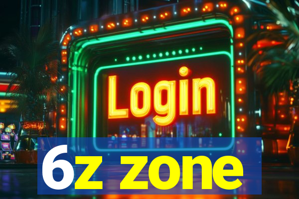 6z zone